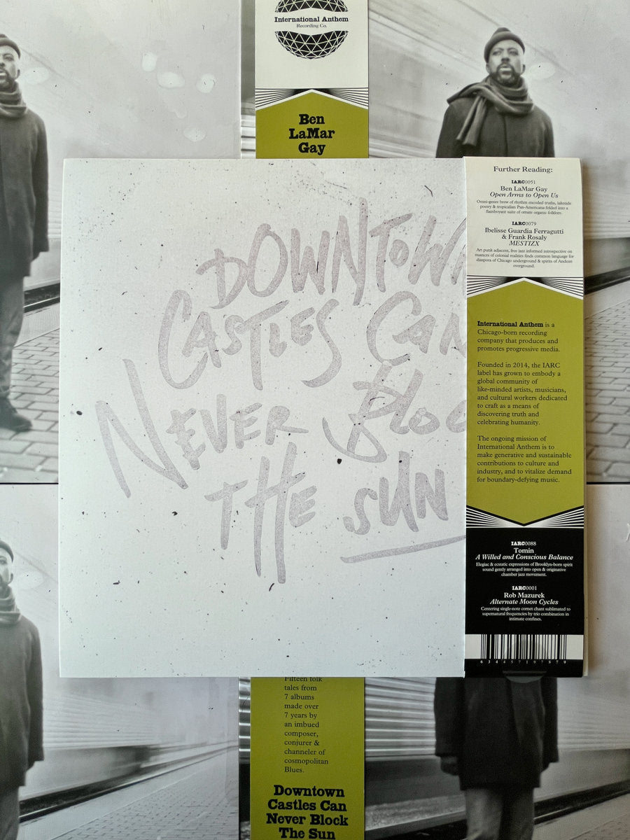 Ben LaMar Gay - Downtown Castles Can Never Block The Sun (IA11 Edition)