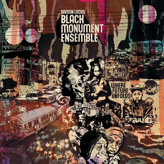 Damon Locks - Black Monument Ensemble - Where Future Unfolds