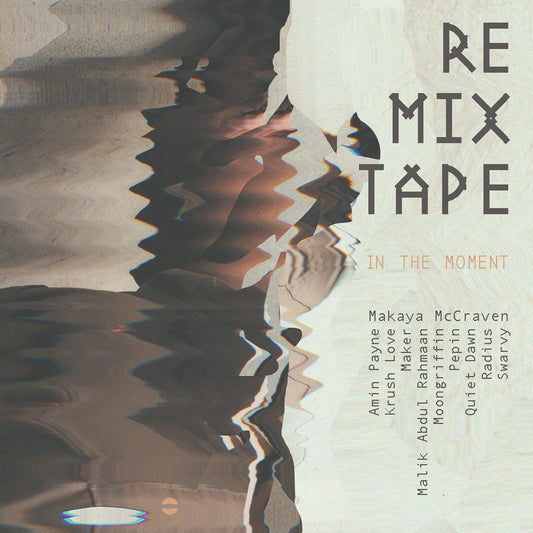 Makaya McCraven - In the Moment Remix Tape