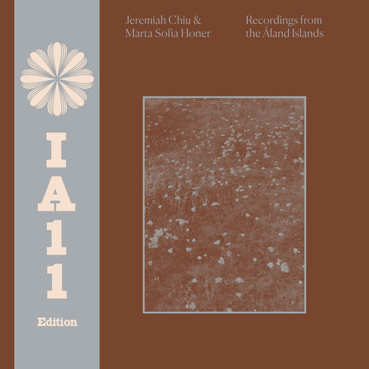 Jeremiah Chiu & Marta Sofia Honer - Recordings from the Åland Islands (IA11 Edition)