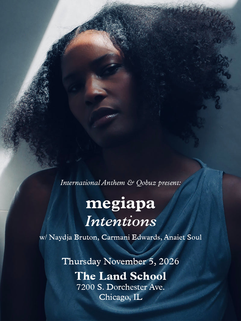 International Anthem & Qobuz present megiapa Intentions
